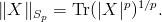\|X\|_{S_p}={\rm%20Tr}(|X|^p)^{1/p}.