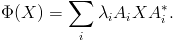 \Phi(X)=\sum_i\lambda_iA_iXA_i^*.