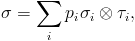 \sigma=\sum_ip_i\sigma_i\otimes\tau_i,
