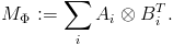 M_\Phi:=\sum_iA_i\otimes B_i^{T}.